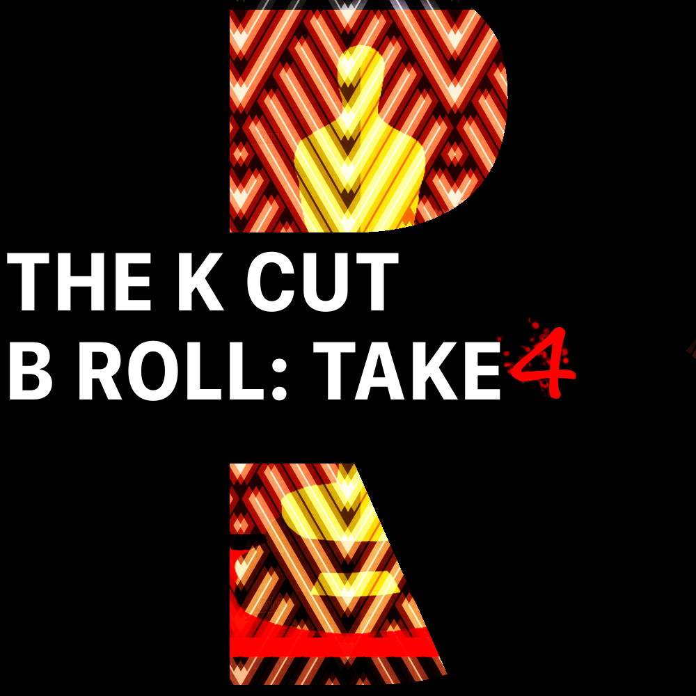 The K Cut B Roll: Take 4: 94th Academy Awards Nominations Predictions