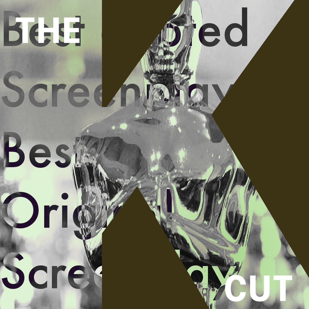 The K Cut Episode 71: 94th Academy Awards Roundtable: Adapted Screenplay/Original Screenplay
