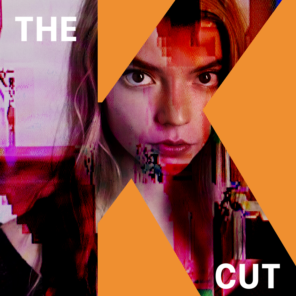 The K Cut Episode 79: Artist Overview: Anya Taylor-Joy