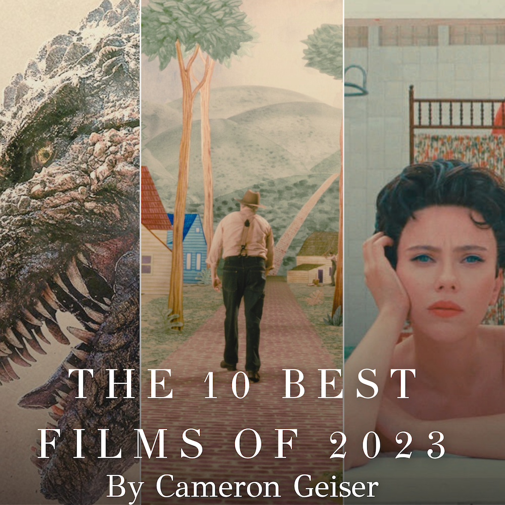The 10 Best Films of 2023 (by Cameron Geiser)