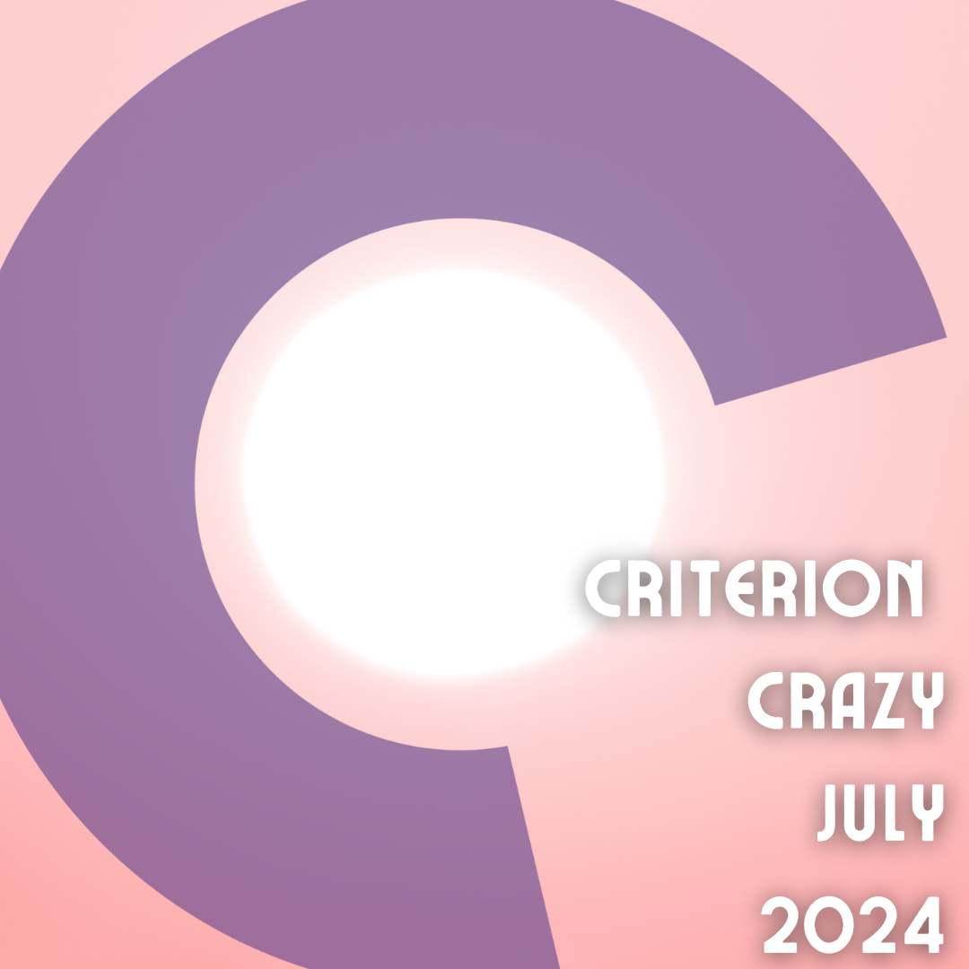 Criterion Crazy: July 2024 Releases