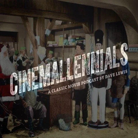 Cinemallennials: Babes in Toyland/March of the Wooden Soldiers