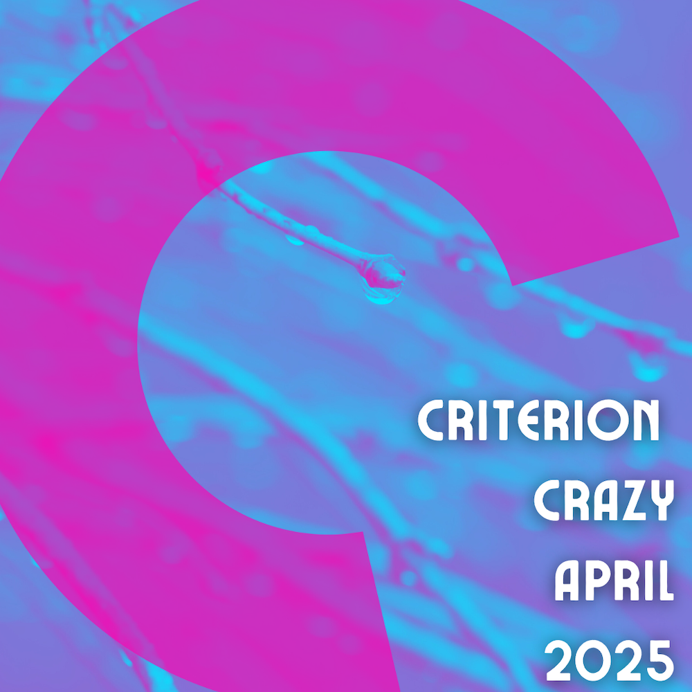 Criterion Crazy: April 2025 Releases