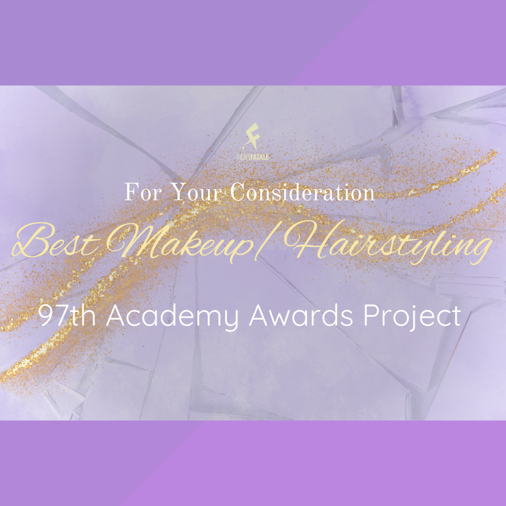 Best Makeup and Hairstyling: Ranking Every Nominee of the 97th Academy Awards