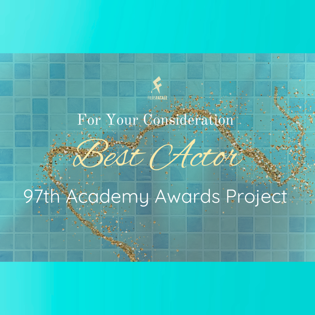 Best Actor: Ranking Every Nominee of the 97th Academy Awards