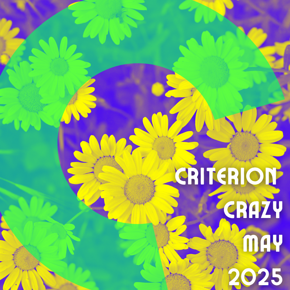 Criterion Crazy: May 2025 Releases