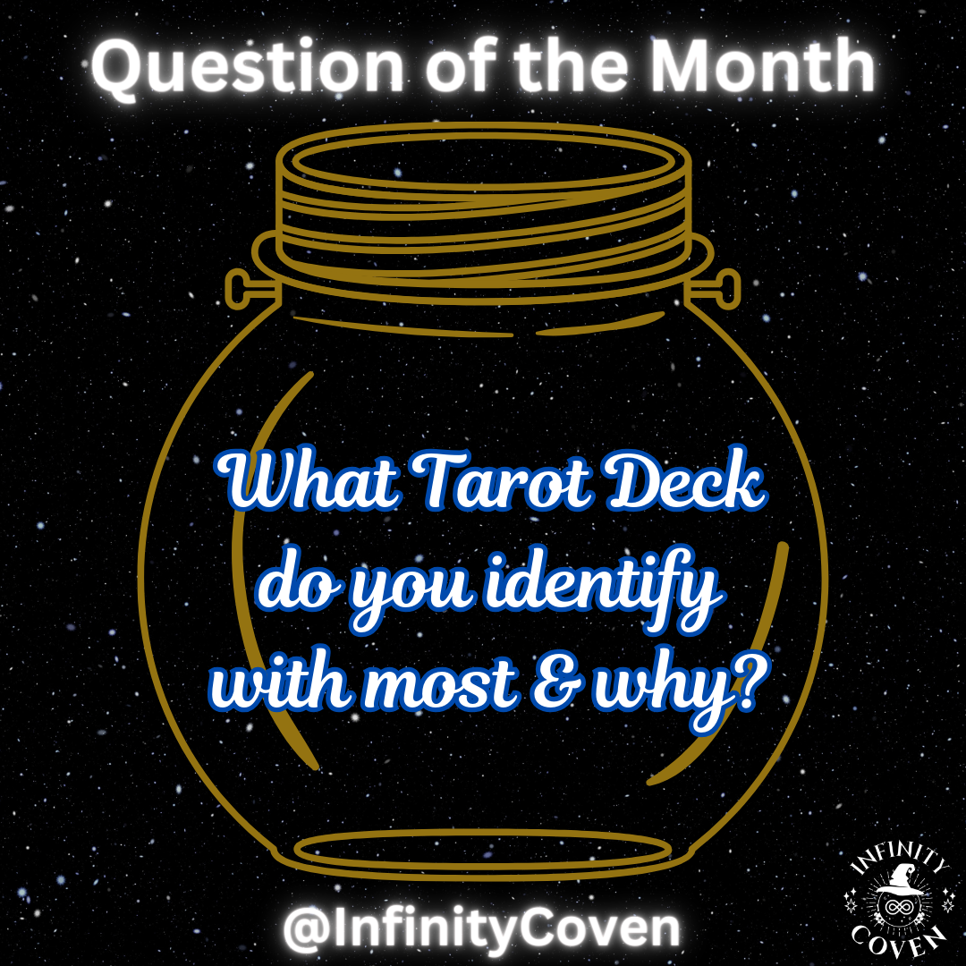 What Tarot Deck do you identify with most &amp; why?