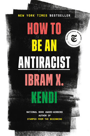 How to Be Antiracist, Ibram X. Kendi