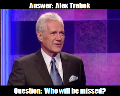 ANSWER: Succession Planning         QUESTION: What can we learn from Alex Trebek about Human Capital Management?