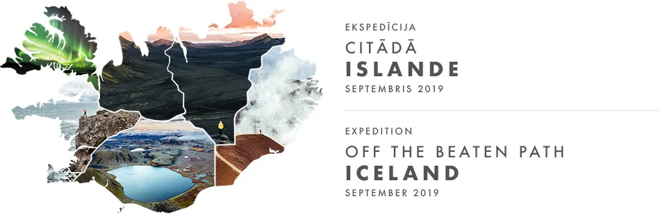 Ekspedīciju sērija “Citādā Islande” | Expedition series “Off the beaten path in Iceland”