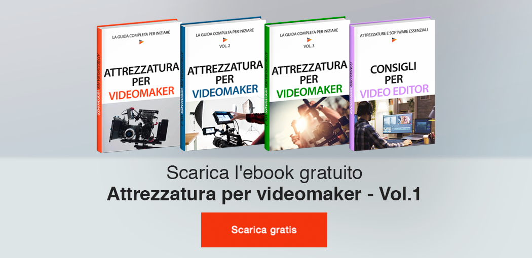 Attrezzatura per videomaker - Volume 1 - Ebook