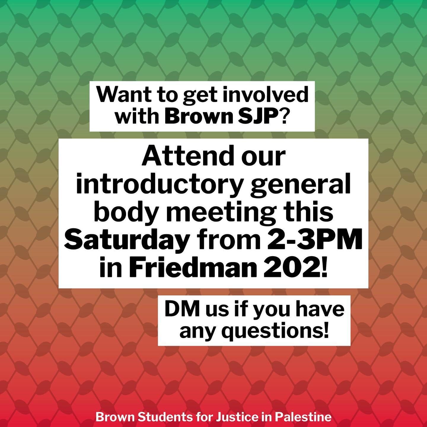 Join us in Friedman Hall this Saturday to get involved with Brown SJP! Bring a friend! 🧸🇵🇸