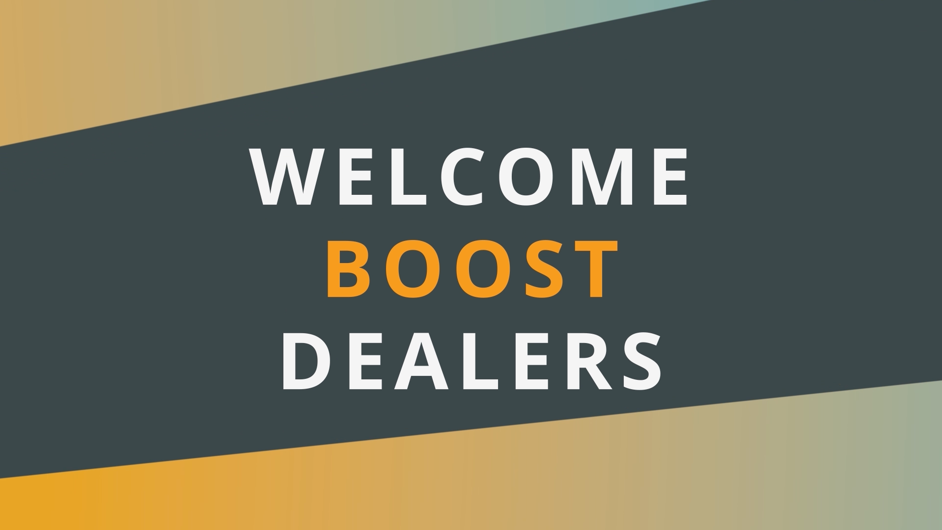 Welcome Boost Dealers