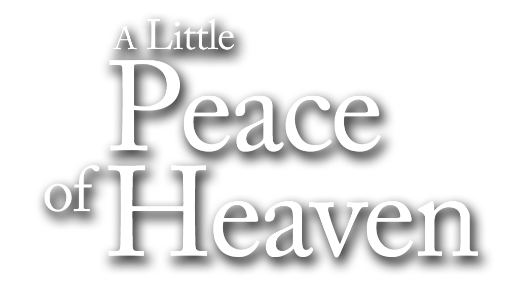A Little Peace of Heaven