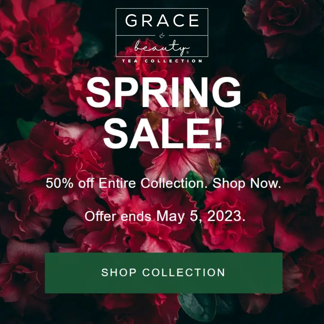 Spring time is Tea time - Take advantage of our Spring Sale going on now! 50% off the entire tea collection. Shop Now at www.graceandbeautytea.com while supplies last.

Reinforcing habits of mindfulness and wellbeing this season. 🍵

Visit at link in