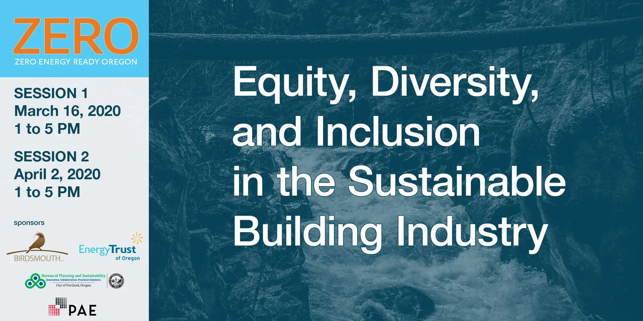 Equity, Diversity, and Inclusion in the Sustainable Building Industry - Session 1 - POSTPONED