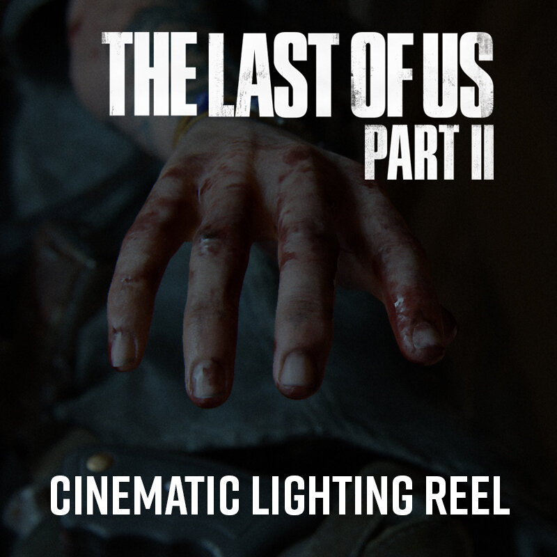 The Last of Us: Part II - Cinematic Lighting Reel