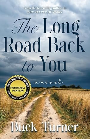 The Long Road Back to You by Buck Turner