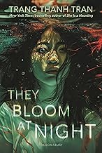 They Bloom at Night by Trang Thanh Tran
