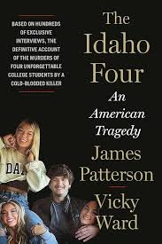 The Idaho Four: An American Tragedy by James Patterson