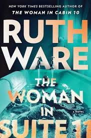 The Woman in Suite 11 by Ruth Ware (Sequel to The Woman in Cabin 10)