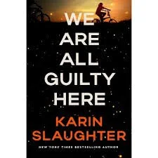 We Are All Guilty Here by Karin Slaughter (North Falls #1)