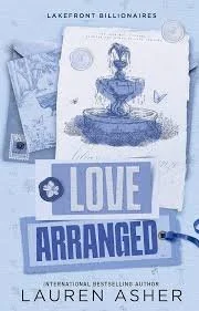 Love Arranged by Lauren Asher (Lakefront Billionaires #3)