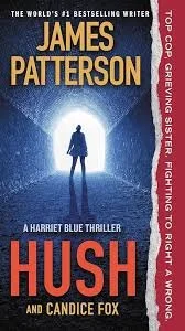 Hush (Harriet Blue #4) by James Patterson