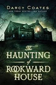 The Haunting of Rookward House by Darcy Coates