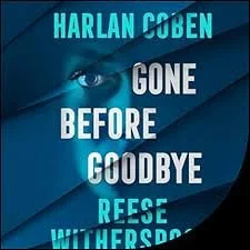 Gone Before Goodbye by Harlan Coben and Reese Witherspoon