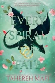 Every Spiral of Fate by Tahereh Mafi (This Woven Kingdom book 4)