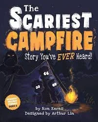 The Scariest Campfire Story by Ron Keres