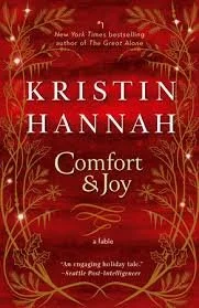Comfort & Joy by Kristin Hannah
