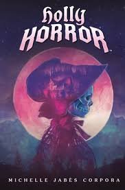 Holly Horror by Michelle Corpora