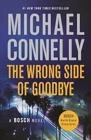 The Wrong Side of Goodbye by Michael Connelly