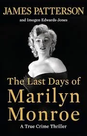 The Last Days of Marilyn Monroe by James Patterson