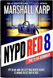 NYPD Red 8: The 11:59 Bomber by Marshall Kapp/James Patterson series