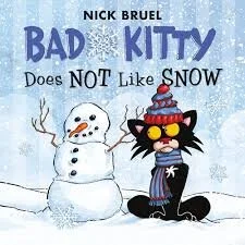 Bad Kitty Does Not Like Snow by Nick Bruel