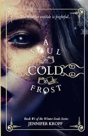 A Soul as Cold as Frost by Jennifer Kropf