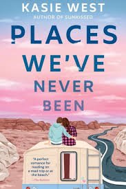 Places We've Never Been by Kasie West