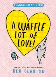 A Waffle Lot of Love by Ben Clanton