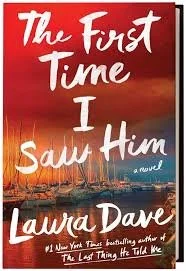 The First Time I Saw Him by Laura Dave