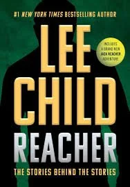 Reacher: The Stories Behind the Stories by Lee Child