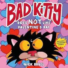 Bad Kitty Does Not Like Valentine's Day by Nick Bruel