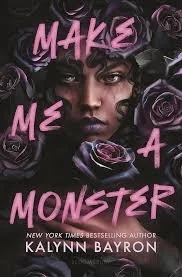 Make Me a Monster by Kalynn Bayron