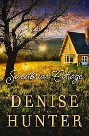 Sweetbriar Cottage by Denise Hunter