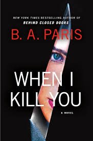 When I Kill You by BA Paris
