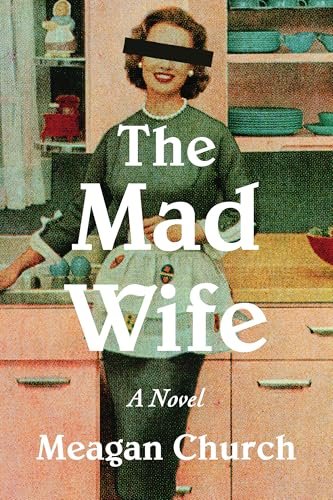 The Mad Wife by Meagan Church
