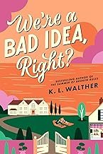 We're a Bad Idea, Right? by KL Walther