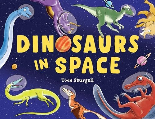 Dinosaurs in Space by Todd Sturgell